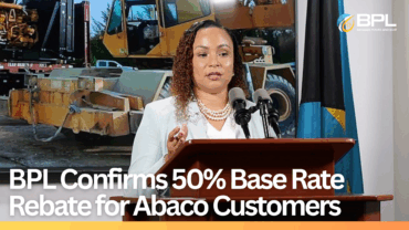 BPL confirms 50% Base Rate Rebate to Residents of Abaco in Response to Ongoing Generation Challenges
